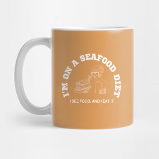 I'm on a seafood diet, I see food and I eat it Mug